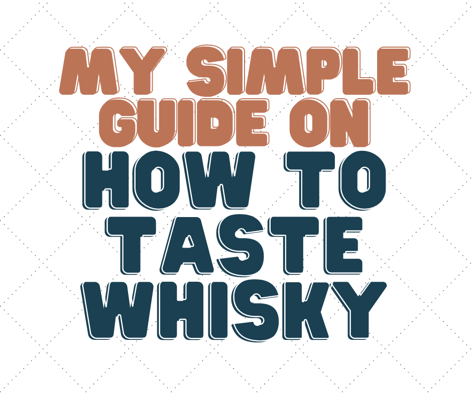 How To Taste Whisky